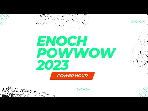 Enoch Powwow 2023 Power Hour