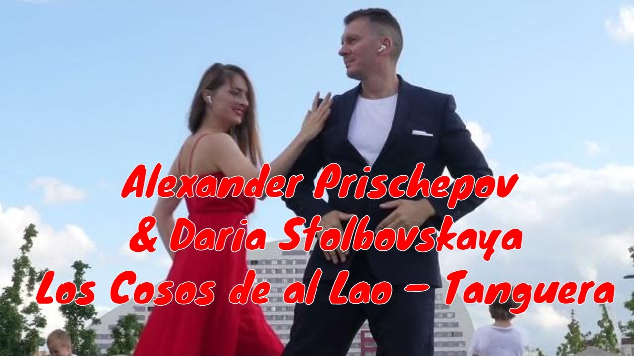 Alexander Prischepov & Daria Stolbovskaya, Los Cosos de al Lao – Tanguera
