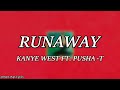 Kanye West Runaway Lyrics 4k Ft Pusha T