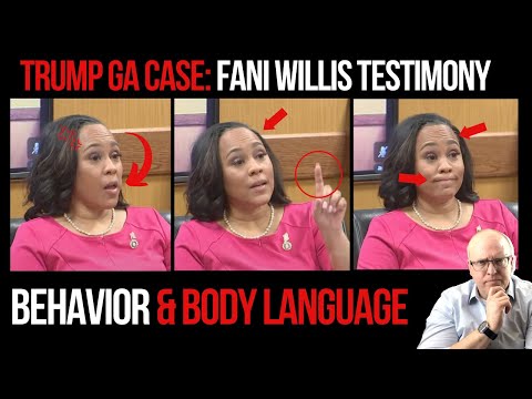 Fani Willis' Testimony in Trump Georgia Case: Behavior and Body Language