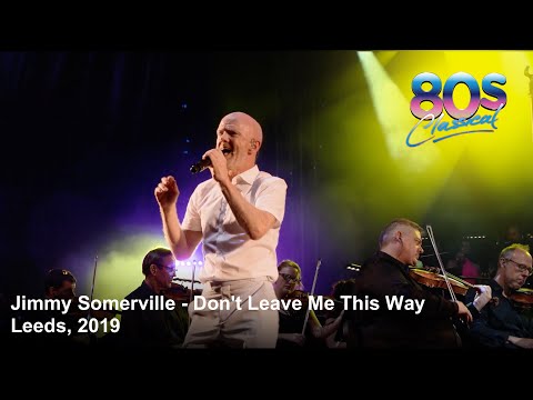 Jimmy Somerville - Don't Leave Me This Way - 80s Classical, 2019