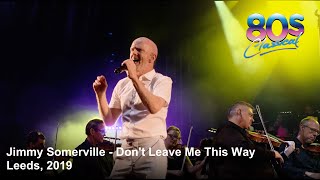 Jimmy Somerville - Don&#39;t Leave Me This Way - 80s Classical, 2019