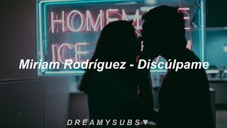 Miriam Rodríguez - Discúlpame | Letra