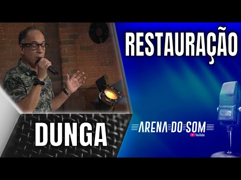 Dunga - Restauração - Arena do Som