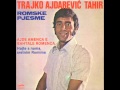 Trajko Ajdarevic Tahir - A caj pene nakije - (Audio)