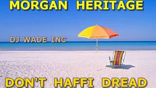 Morgan heritage   don&#39;t haffi dread, Demo (LYRICS)