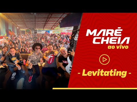 Maré Cheia - Levitating