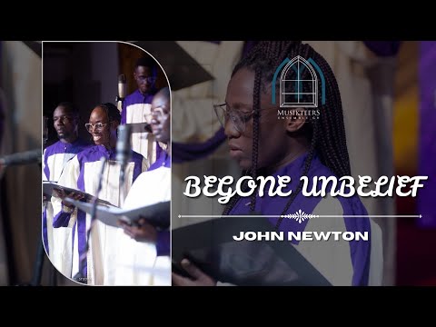 BEGONE UNBELIEF - JOHN NEWTON (MHB 511) | MUSIKTEERS ENSEMBLE GH