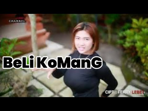 ADUH BELI KOMANG - OFFICIAL MUSIK VIDEO @FERRY LEBET