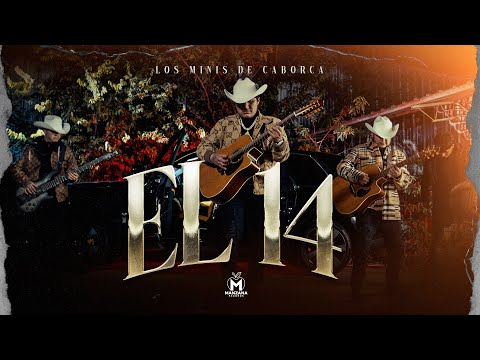 Los Minis de Caborca - El 14 (Video Oficial)