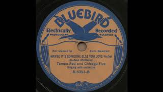 MAYBE IT&#39;S SOMEONE ELSE YOU LOVE / Tampa Red and Chicago Five [BLUEBIRD B-6353-B]