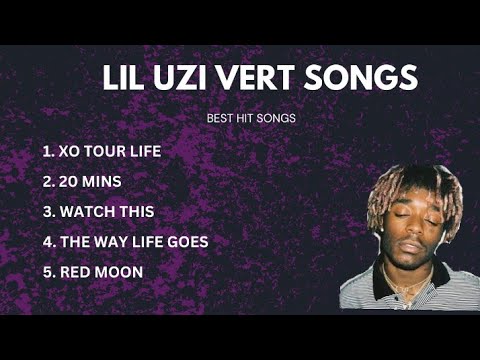 LIL UZI VERT SONGS - Best Hit Songs Of Lil Uzi Vert Playlist