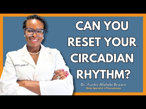 Can You Reset Your Circadian Rhythm? | The Restful Sleep Place | Dr. Funke Afolabi-Brown