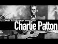 Charlie Patton - Blues history series #1