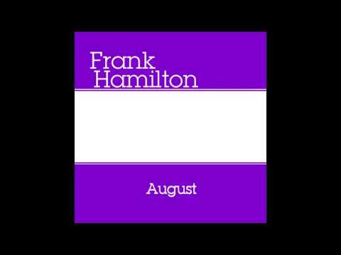 Frank Hamilton - Things I Do - Week 32 - #OneSongAWeek