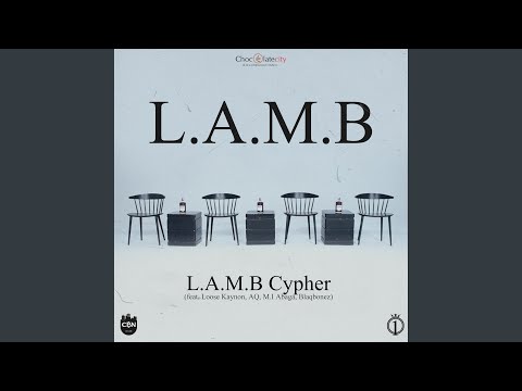 L.A.M.B. Cypher (feat. Loose Kaynon, AQ, M.I Abaga & Blaqbonez)