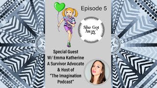 Let's Chat with Emma Katherine: An Advocate for Survivors and Host of The Imagination Podcast
