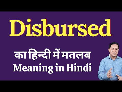 Disbursed meaning in Hindi | Disbursed का हिंदी में अर्थ | explained Disbursed in Hindi