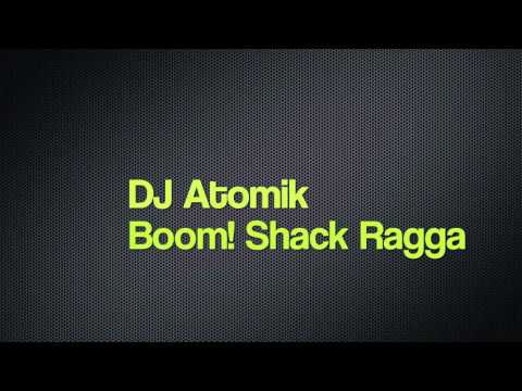 DJ Atomik -  Boom! Shack Ragga