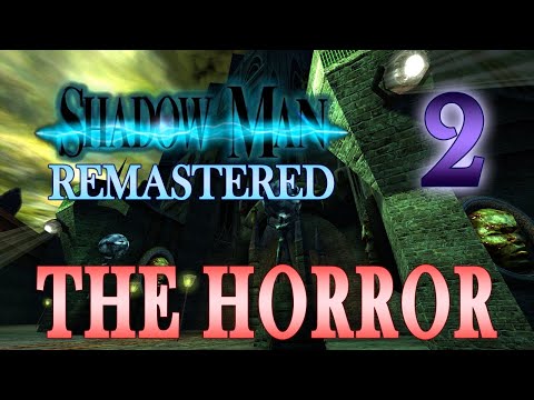 Shadow Man Remastered 100% | The Horror | Part 2 - Asylum: Gateway, Cathedral of Pain