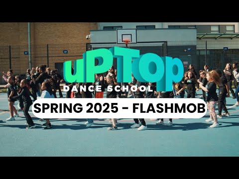 UpTop Dance School - SPRING 2025 | Flashmob
