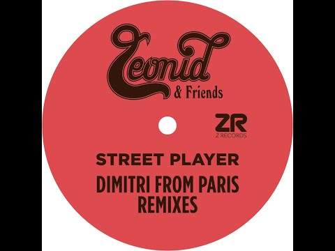 Leonid & Friends - Street Player (Dimitri From Paris Super Disco Blend - Parts I & II)