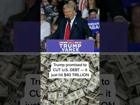 Trump promised to CUT U.S. DEBT –  it just hit $40 TRILLION