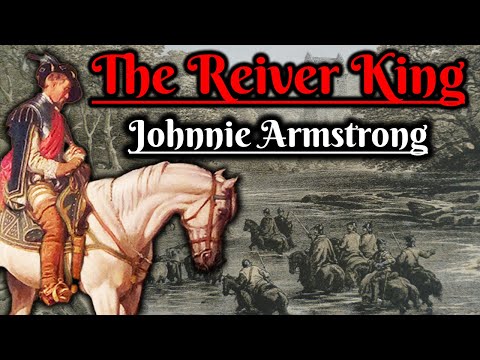 The Reiver King: Johnnie Armstrong (Scottish Folklore)