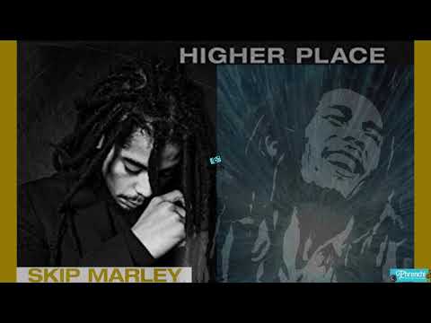 Skip Marley ft. Bob Marley - Higher Place
