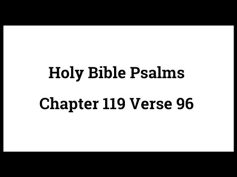 Holy Bible Psalms 119:96