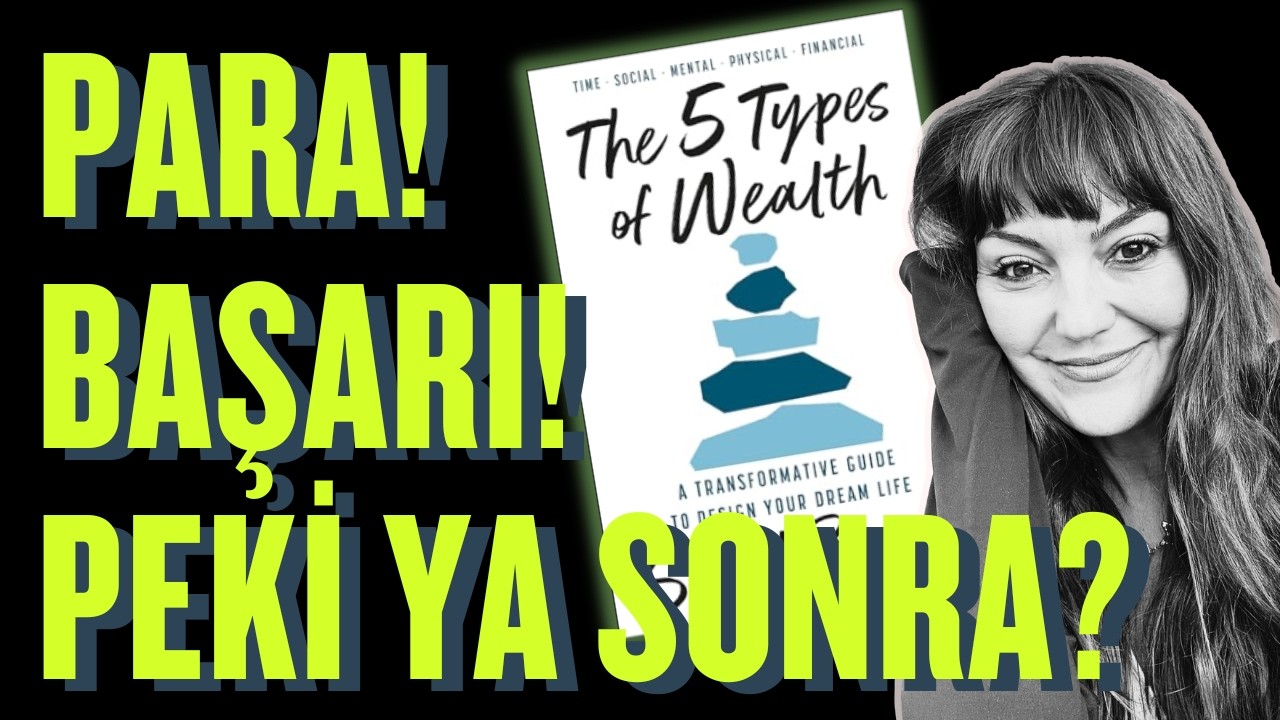 Parayla Olan İlişkimi Tamamen Değiştiren Kitap (5 Types of Wealth)
