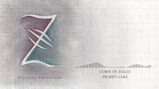 Curse of Zullu - Frozen Lake (Audio)