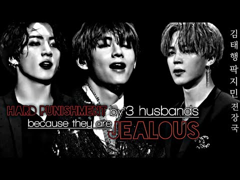 [Maknae line ff]'Hard punishment' by your 3 Husbands,because they are 'Jealous'..{ft.suga}