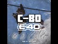 C-Bo x E-40 - “40 & C-Bo” ( C’Mix) Prod. By Trell Fargo