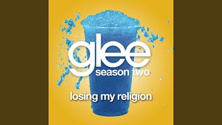 Losing My Religion (Glee Cast Version)