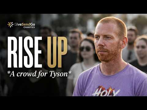 Arise, Shine — A Crowd for Tyson