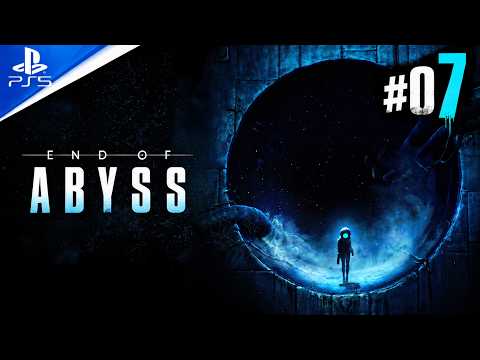 END OF ABYSS PS5 Walkthrough – Part 7 | 4K 60FPS No Commentary