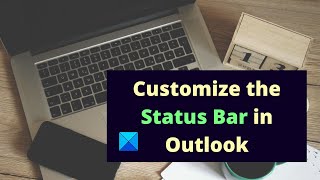 How to customize the Status Bar in Outlook