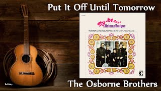 The Osborne Brothers - Put It Off Until Tomorrow