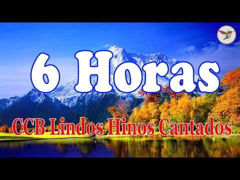 6 Horas de Belos Hinos CCB Hinário 5 Cantados - CCB Lindos Hinos Cantados - Hinos avulsos ccb