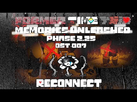 【Former Time Trio:Memorie Unleashed】OST-007-Phase2.25：Reconnect