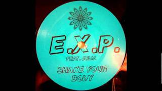 E.X.P. feat. Julia - Shake Your Body (Radio Edit)