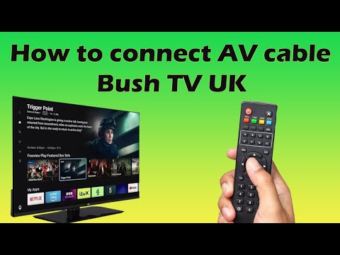 How to connect AV cable to TV Bush UK