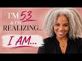 At 53 I am realizing...I'm Not LOST I am BECOMING the WOMAN GOD always intended me to BE!