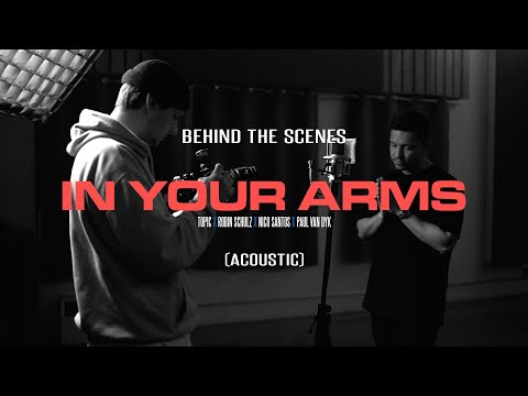 Topic, Robin Schulz, Nico Santos, Paul Van Dyk - In Your Arms (For An Angel) - Acoustic Video - BTS