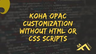 Koha OPAC Customization without HTML or CSS Scripts | Koha OPAC Interface Designing without HTML/CSS