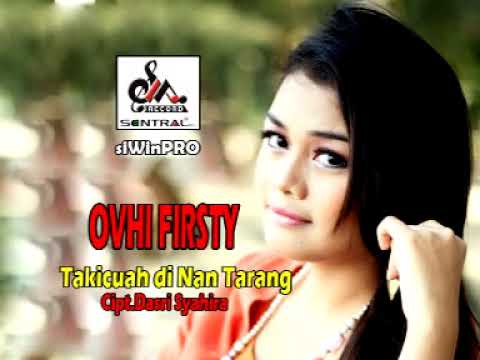 Ovhi Firsty - Takicuah Di Nan Tarang