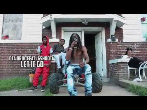 DTA Droc ft. GShoota - Let It Go (OFFICIAL VIDEO)