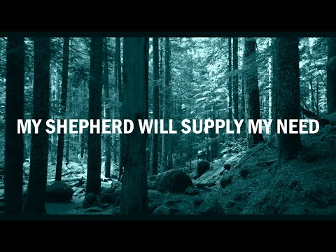 My Shepherd Will Supply My Need (Lyric Video)