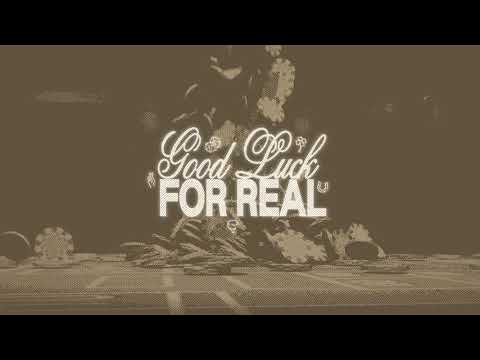 Video thumbnail for Good Luck For Real